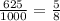 \frac{625}{1000} = \frac{5}{8}