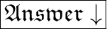 \huge \boxed{\mathfrak{Answer} \downarrow}