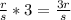 \frac{r}{s}*3=\frac{3r}{s}