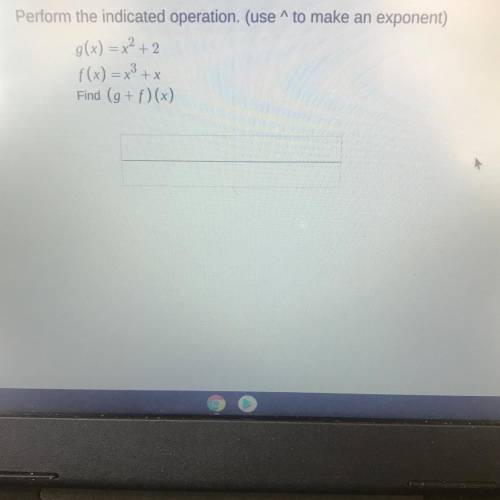 Perform the indicated operation. (Use^to make an exponent)