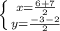 \left \{ {{x=\frac{6+7}{2} } \atop {y=\frac{-3-2}{2} }} \right