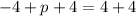 -4+p+4=4+4