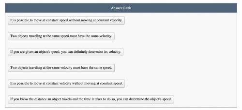 Determine whether each statement regarding speed or velocity is true or false.