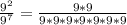 \frac{9^{2} }{9^{7} } =\frac{9*9}{9*9*9*9*9*9*9}