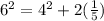 6^2=4^2+2(\frac{1}{5})