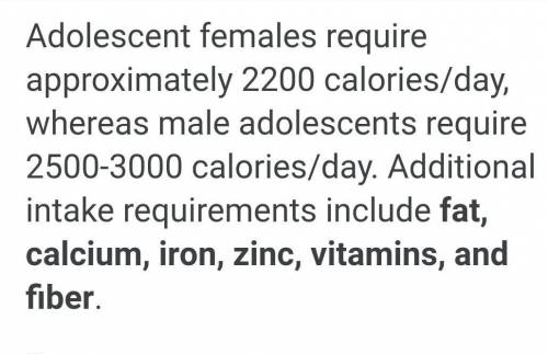 How Much Do I Need
Which nutrient do adolescent males need more than adolescent females?
