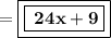 =   \boxed{\boxed{ \bf \: 24x + 9}}