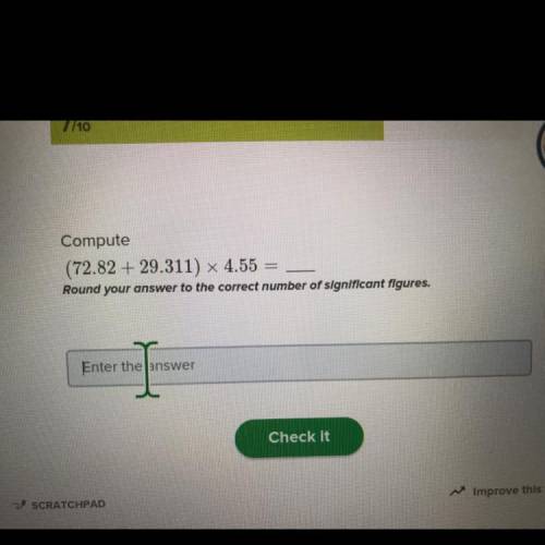 Compute

(72.82 +29.311) x 4.55
Round your answer to the correct number of significant figures.