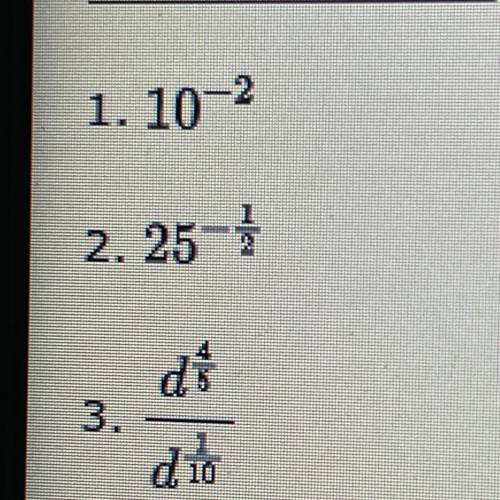 Please show all of your steps for the following questions.

Problems #1-3: Write the expression in