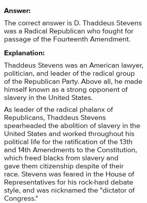 Which of these statements describe Thaddeus Stevens