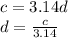 c = 3.14d \\ d =  \frac{c}{3.14}