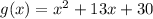 g(x) = x^2 + 13x + 30