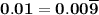 \bold{0.01 = 0.00\overline9}