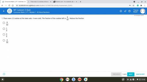 Need answer ASAP!! Im really bad at fractions. There were 12 cookies at the bake sale. 4 were sold.