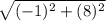 \sqrt{(-1)^2+(8)^2}
