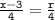 \tt \: \frac { x - 3 } { 4 } = \frac { r } { 4 } \\