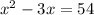 {x}^{2}  - 3x = 54