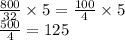 \frac{800}{32} \times 5 = \frac{100}{4}  \times 5 \\ \frac{500}{4}  = 125