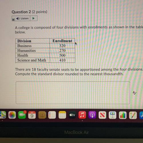 A college is composed of four divisions with enrollments as shown in the the table below

.... the