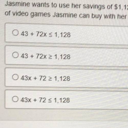Jasmine wants to use her savings of $1,128 to buy video games and movies. The total price of the mo