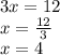 3x=12\\x=\frac{12}{3}\\x=4