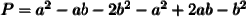 \pmb{P=a^2-ab-2b^2-a^2+2ab-b^2 }