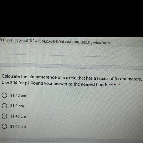 Calculate the circumference of a circle that has a radius of 5 centimeters.

Use 3.14 for pi. Roun