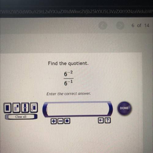 Will give  if answered correctly! :))

Find the quotient.
6^-2
6^-1
Enter the correct answe