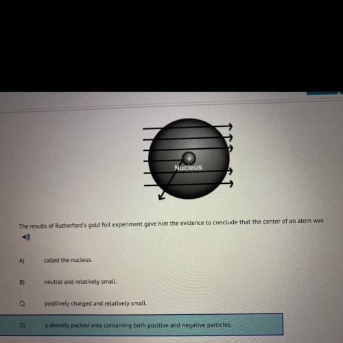 The results of Rutherford's gold foil experiment gave him the evidence to conclude that the center