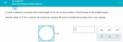 A circle is placed in a square with a side length of 18cm, as shown below. Find the area of the sha