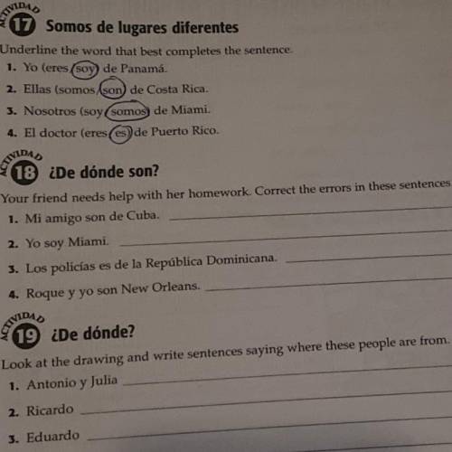 18 ¿De dónde son?
 

Your friend needs help with her homework. Correct the errors in these sentence
