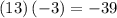 \left(13\right)\left(-3\right)=-39