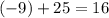 \left(-9\right)+25=16