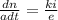 \frac{dn}{adt}  =  \frac{ki}{e}