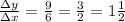 \frac{\Delta y}{\Delta x} = \frac{9}{6} = \frac{3}{2} = 1\frac{1}{2}