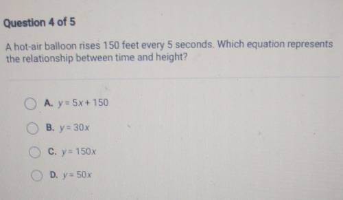 A hot air balloon rises 150 feet every 5 seconds. Which equation represents the relationship betwee