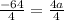 \frac{-64}{4} = \frac{4a}{4}