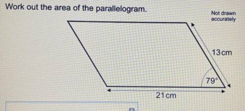 Work out the area of the parallelogram.

Not drawn
accurately
13 cm
79°
21 cm
+