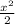 \frac{x^{2}}{2}