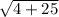 \sqrt{4+25}