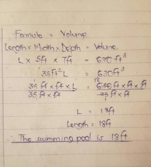 a rectangular swimming pool is 7 ft deep and 5 feet wide if it holds 630 cubic feet of water how lon