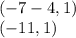 (-7 -4,1) \\ (-11,1)