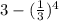 3-(\frac{1}{3}) ^{4}