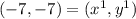 (-7,-7)=(x^1,y^1)