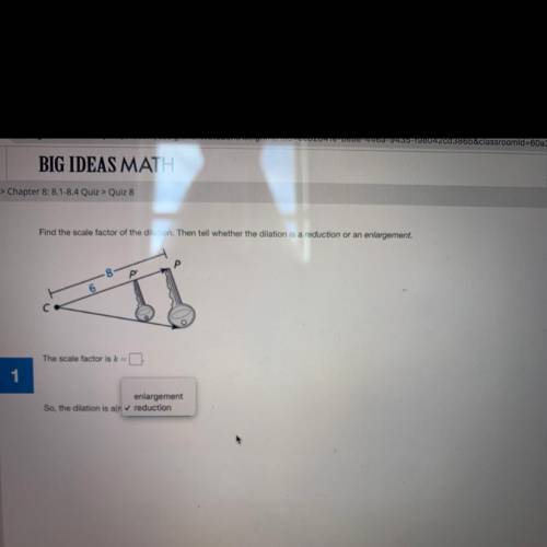 Find the scale factor of the dilation. Then tell whether the dilation is a reduction or an enlargem
