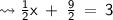 \Large\leadsto\sf\frac{1}{2} x \:  +  \:  \frac{9}{2}  \:  =  \: 3