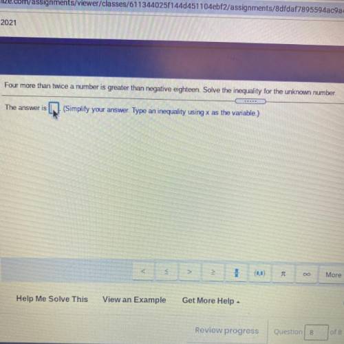 four more than twice a number is greater than negative eighteen. Solve the inequality for the unkno