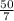 \frac{50}{7}