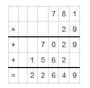 Select the equation that is true.

781 × 29 = 22,349
781 × 29 = 22,449
781 × 29 = 22,549
781 × 29 =