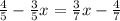 \frac{4}{5}-\frac{3}{5}x=\frac{3}{7}x-\frac{4}{7}  \\